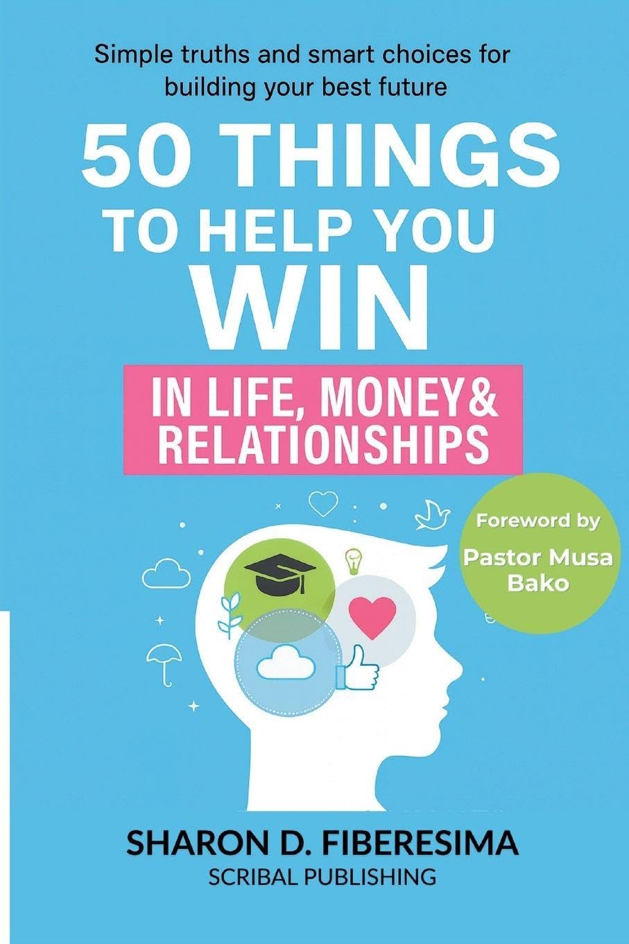 50 Things To Help You Win: In Life, Money And Relationships