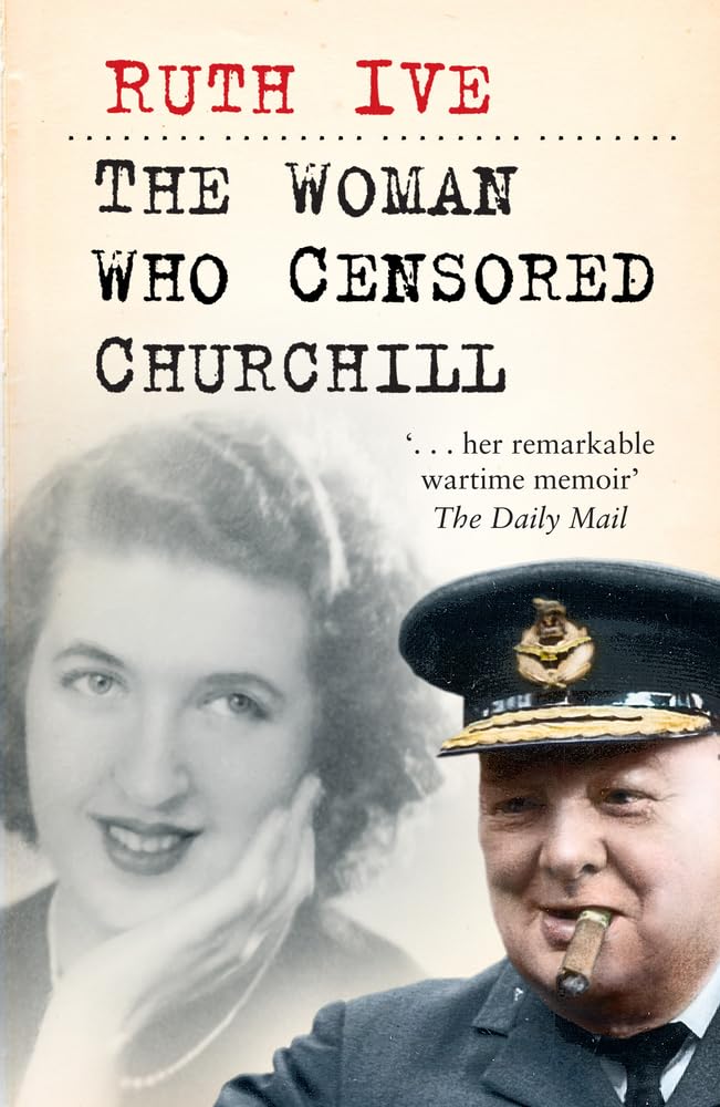 The Woman Who Censored Churchill By Ive, Ruth Ruth Ive,
