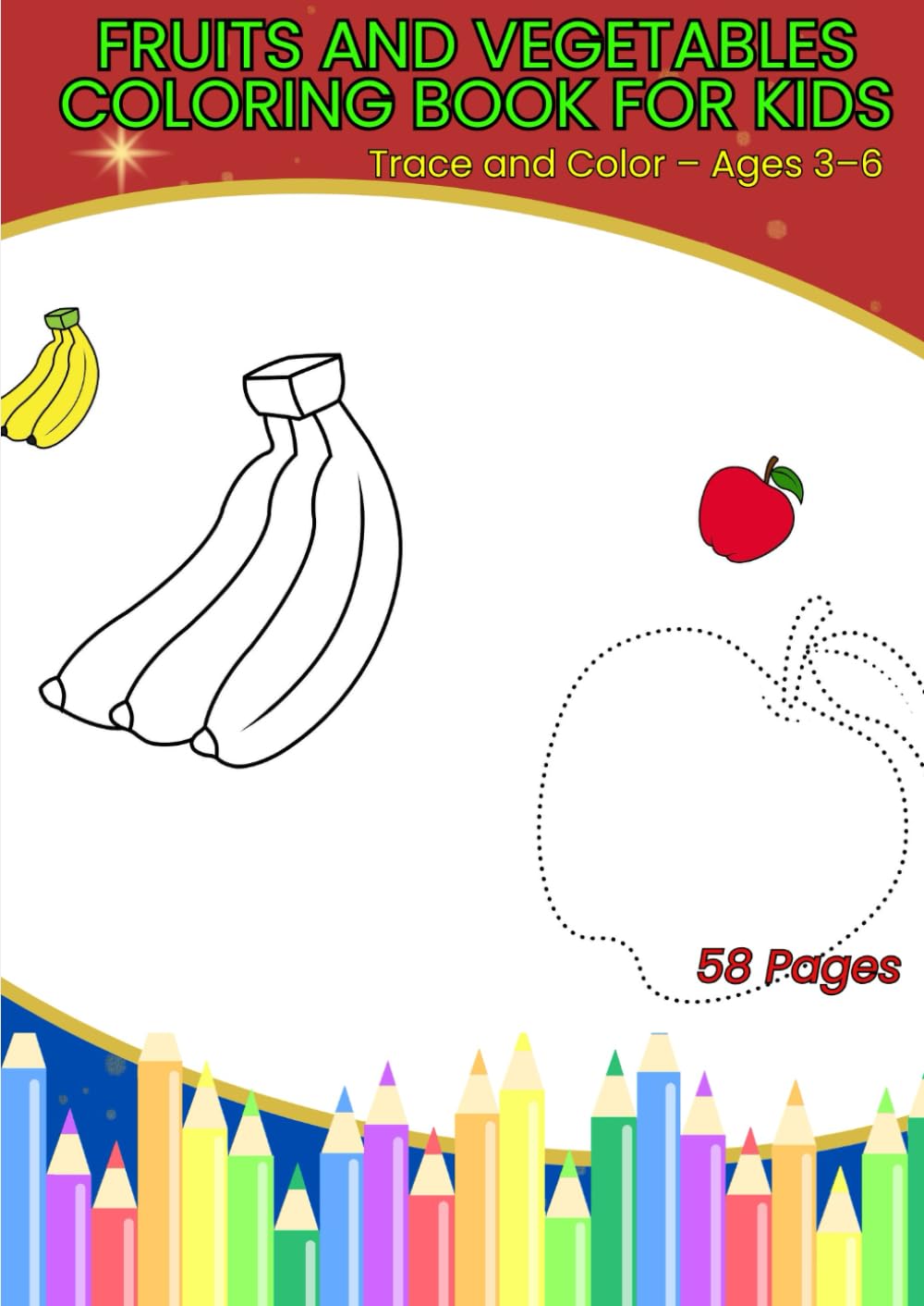 Fruits and Vegetables Coloring Book for Kids: Trace and Color Activity Book for Preschool and Toddlers