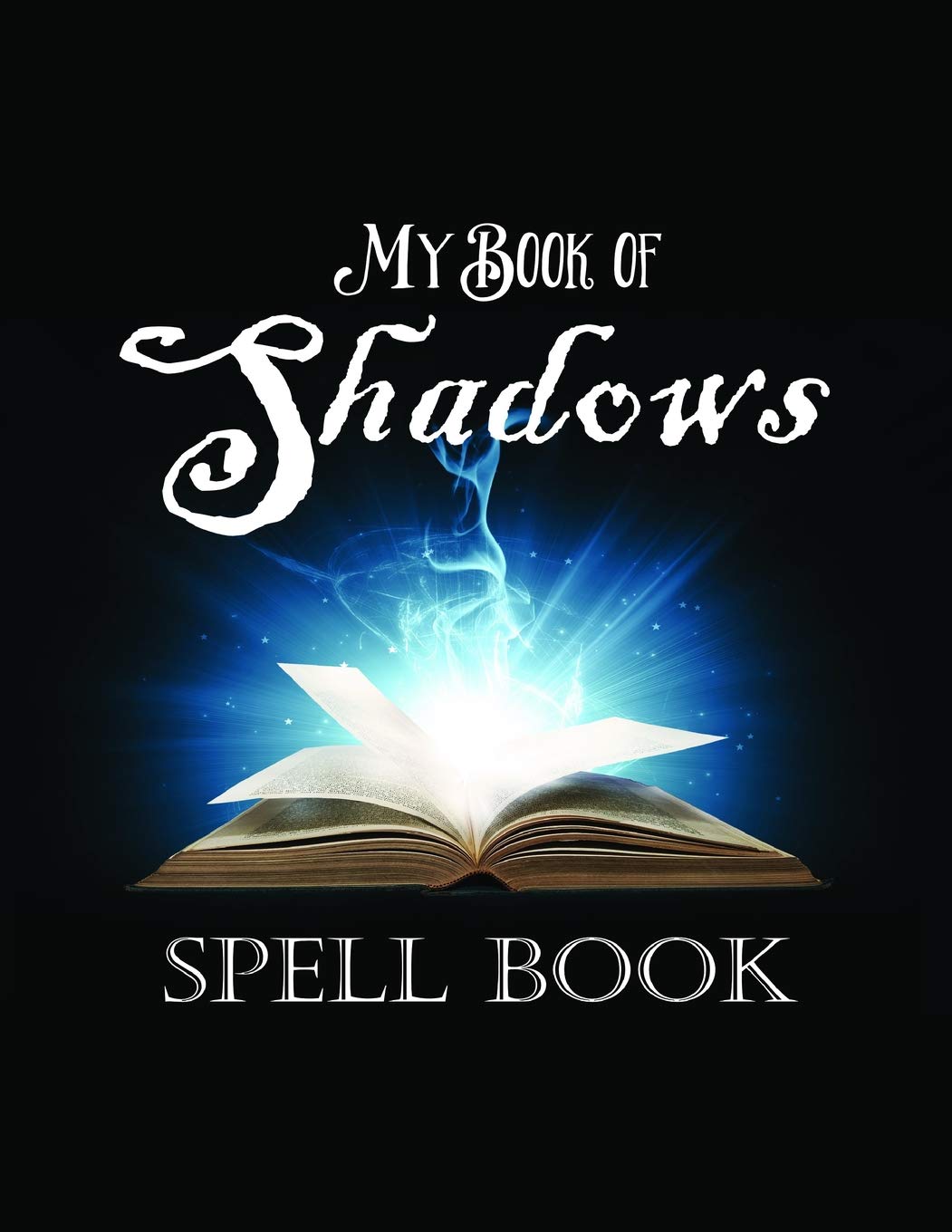 My Book of Shadows A Spell Book: A Wicca’s Rituals Log Book