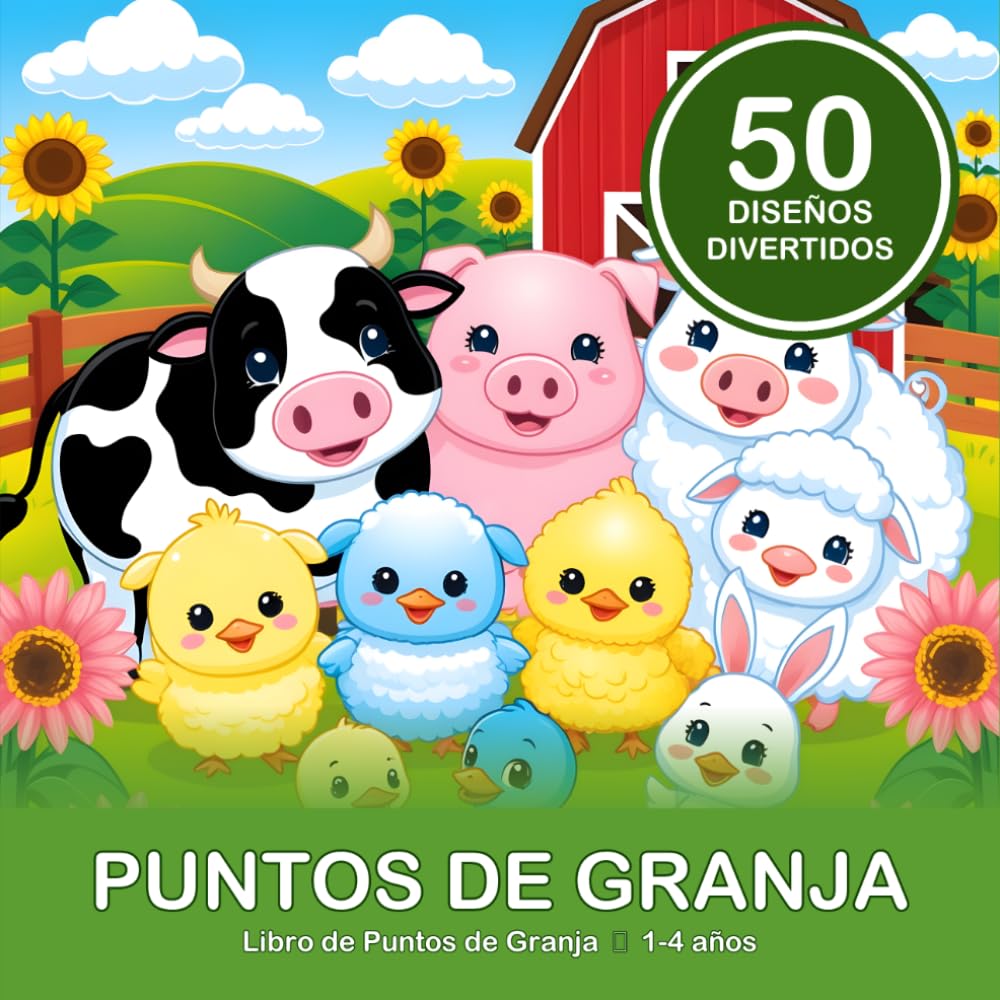 Puntos de Granja: Libro de Actividades con Marcadores de Puntos · Animales de Granja para Niños de 1 a 4 Años (Puntos Divertidos)