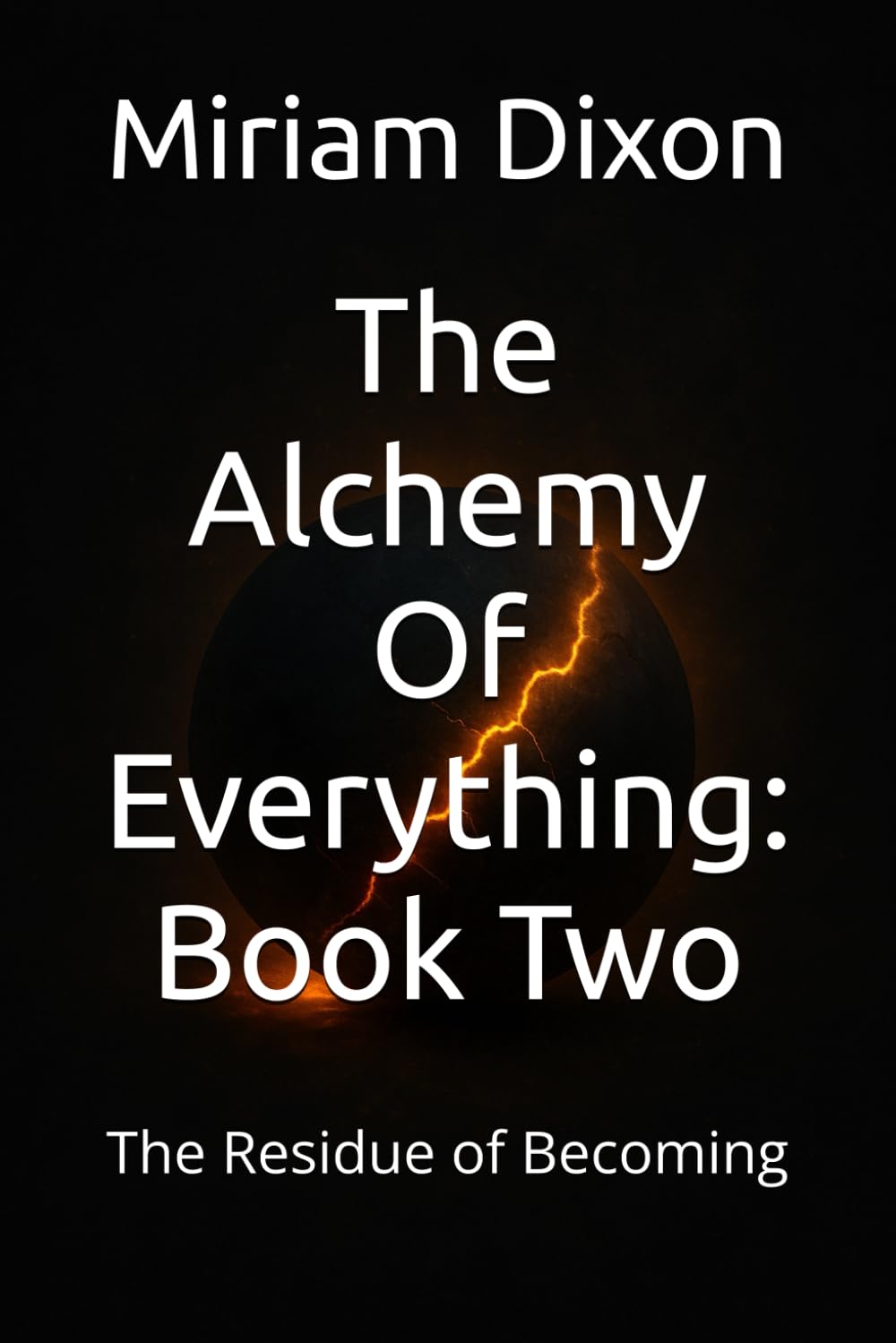The Alchemy Of Everything: Book Two: The Residue of Becoming