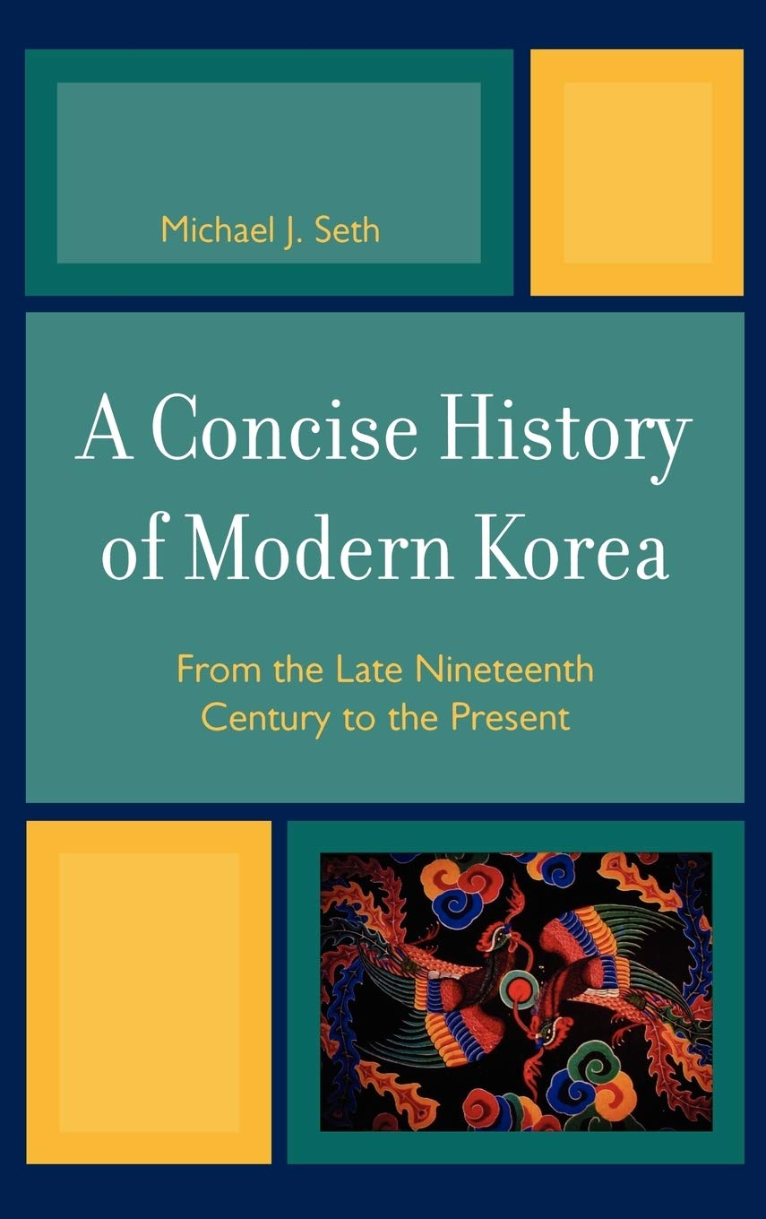 A Concise History of Modern Korea: From the Late Nineteenth Century to the Present