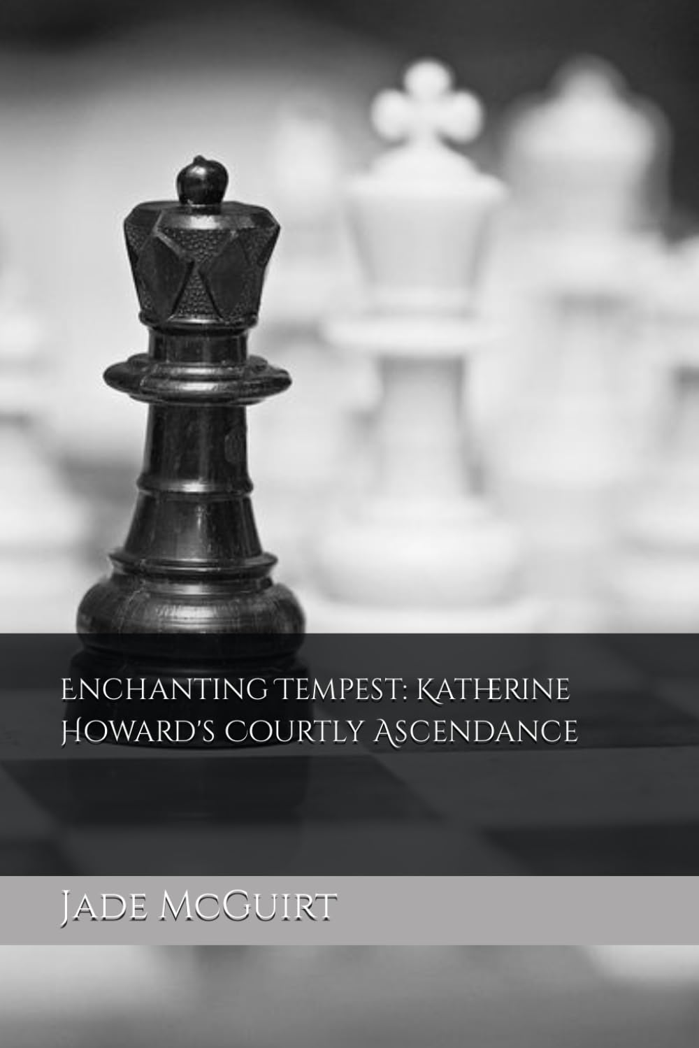 Enchanting Tempest: Katherine Howard's Courtly Ascendance: 5 (The story of Six Wives of Henry the 8th told by their Lady-in-Waiting.)