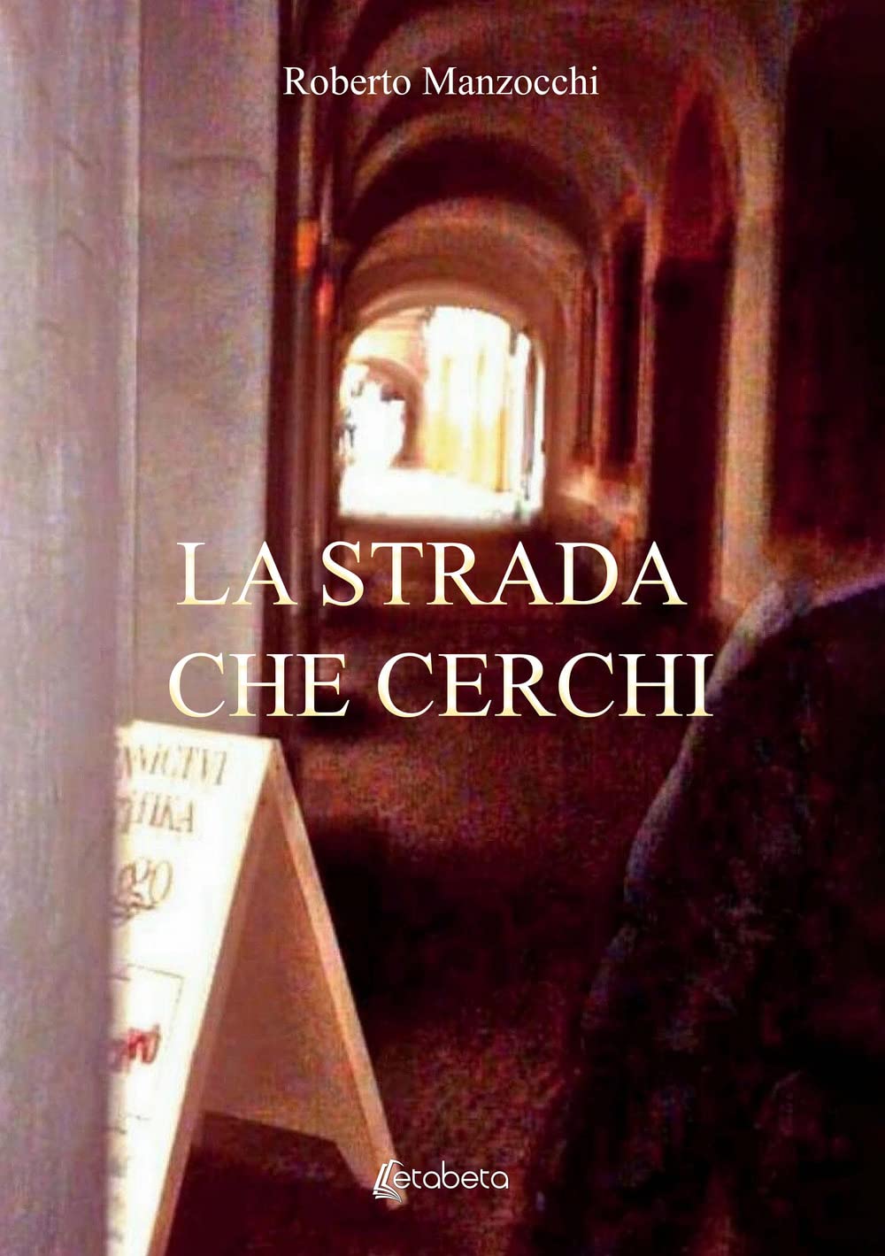 La Strada Che Cerchi - 4