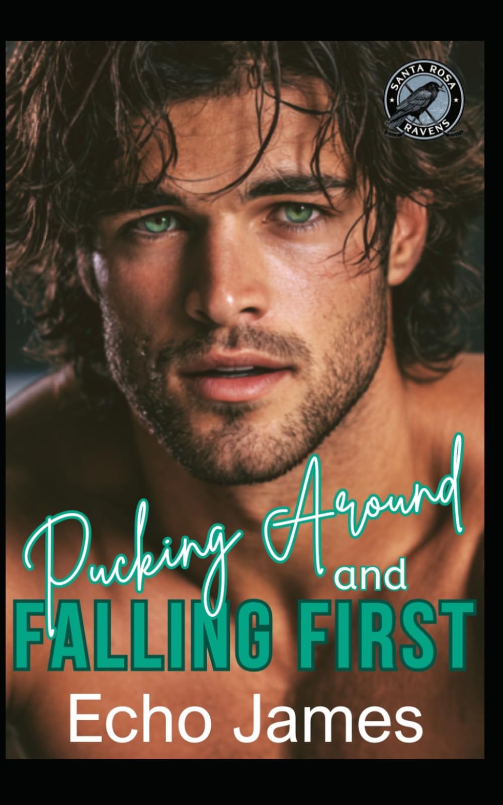 Pucking Around and Falling First: A Surprise Pregnancy Small Town Hockey Romance (The Santa Rosa Ravens)