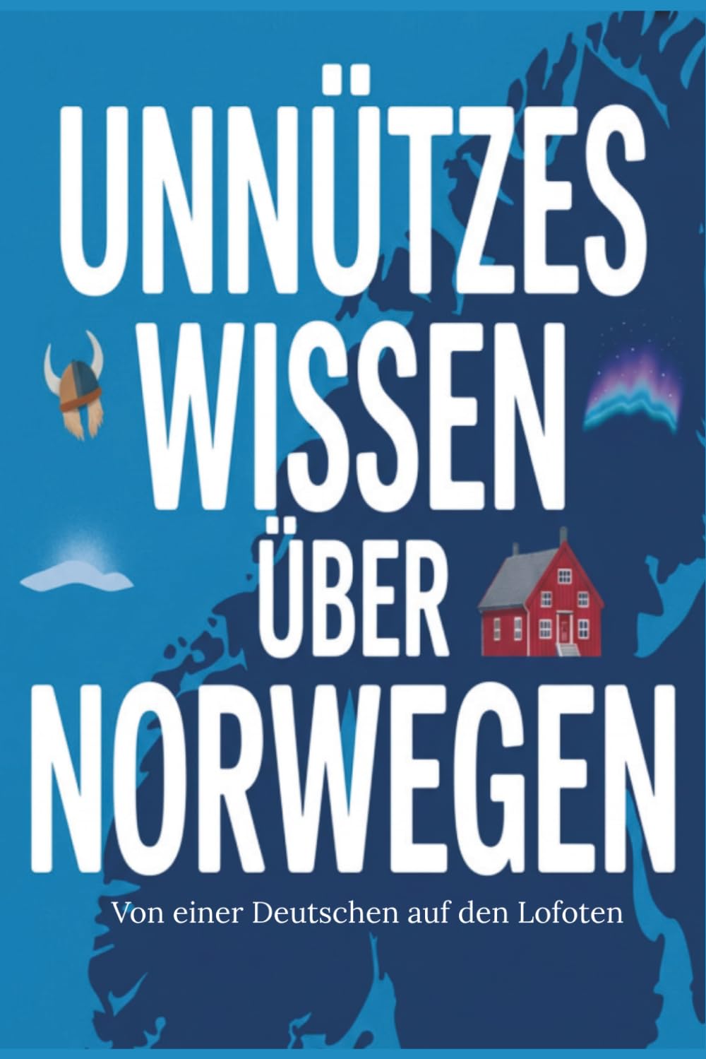 Unnützes Wissen über Norwegen: Kuriose Fakten, stille Eigenheiten und persönliche Beobachtungen aus dem Land der Fjorde