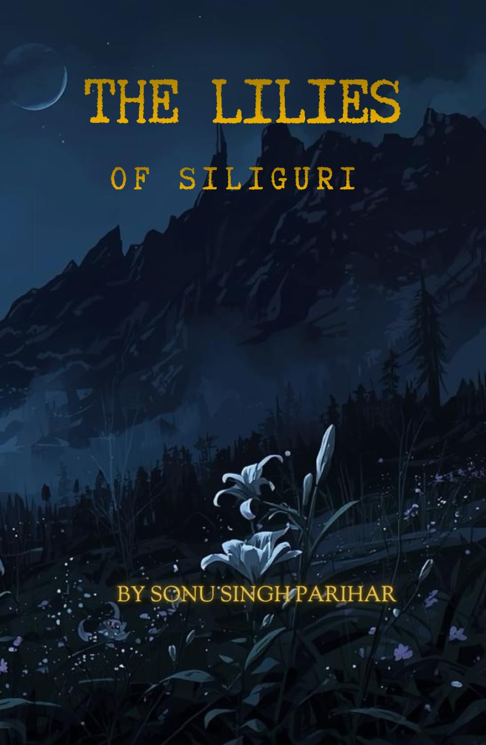 THE LILIES OF SILIGURI: A Noir Crime Thriller of Espionage and Betrayal