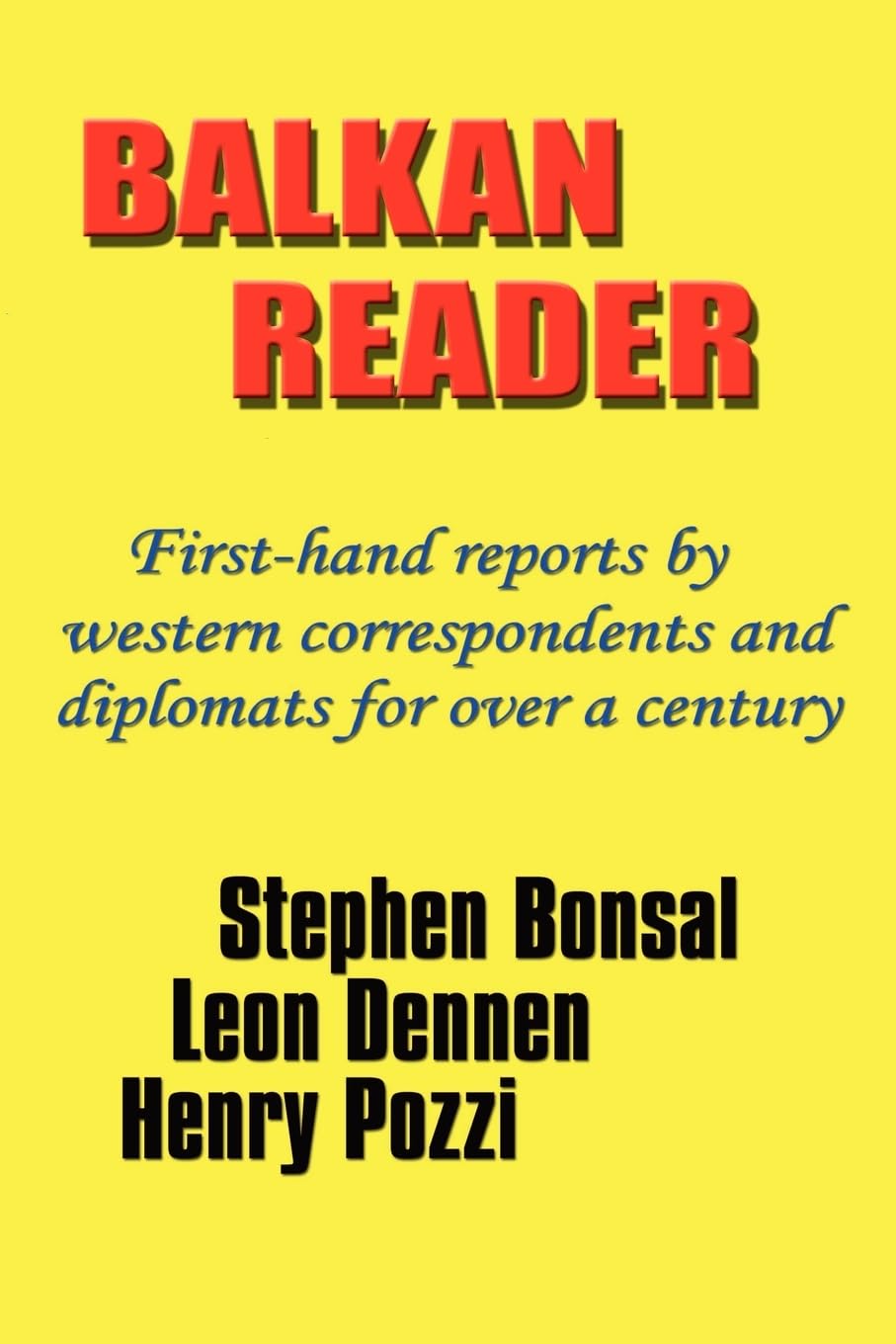Buy Balkan Reader: First-Hand Reports by Western Correspondents and Diplomats for Over a Century — BookShops.in