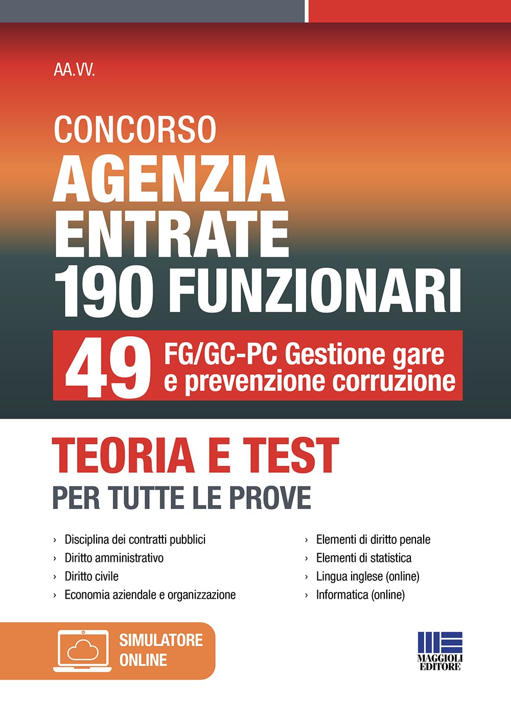 Concorso Agenzia Entrate 190 Funzionari - 49 FG/GC - PC Gestione gare e prevenzione corruzione. Teoria e Test per tutte le prove