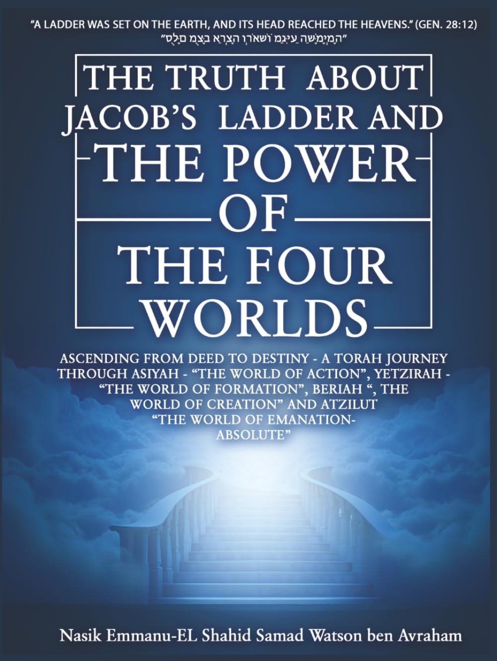 The Truth About Jacob’s Ladder and The Power of the Four Worlds: Decoding the Hidden Architecture of Creation and Humanity