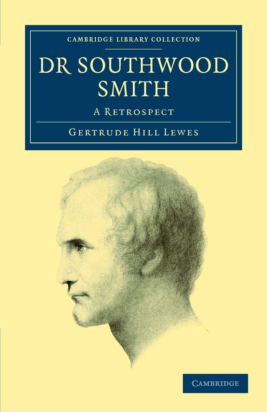Dr Southwood Smith: A Retrospect (Cambridge Library Collection - History of Medicine) Paperback – 22 December 2011