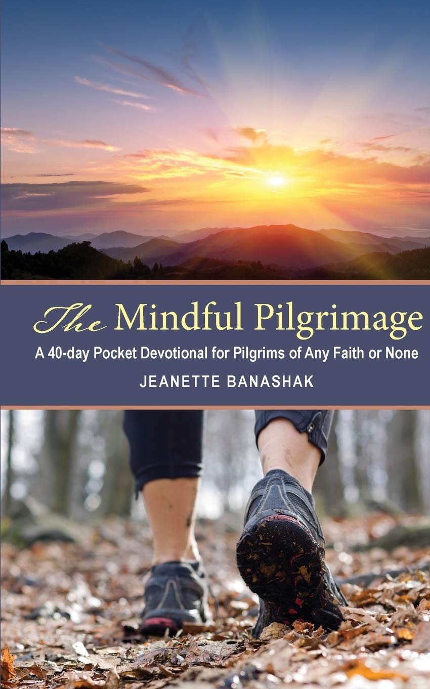 Mindful Pilgrimage: A 40-day Pocket Devotional for Pilgrims of Any Faith or None