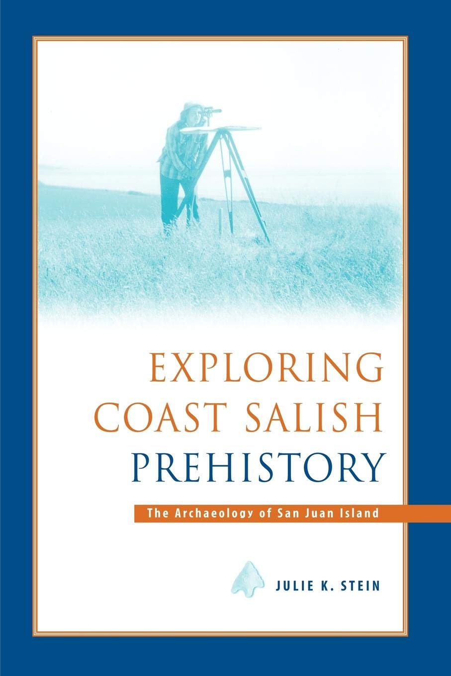 Exploring Coast Salish Prehistory: The Archaeology of San Juan Island (Burke Museum Monograph)