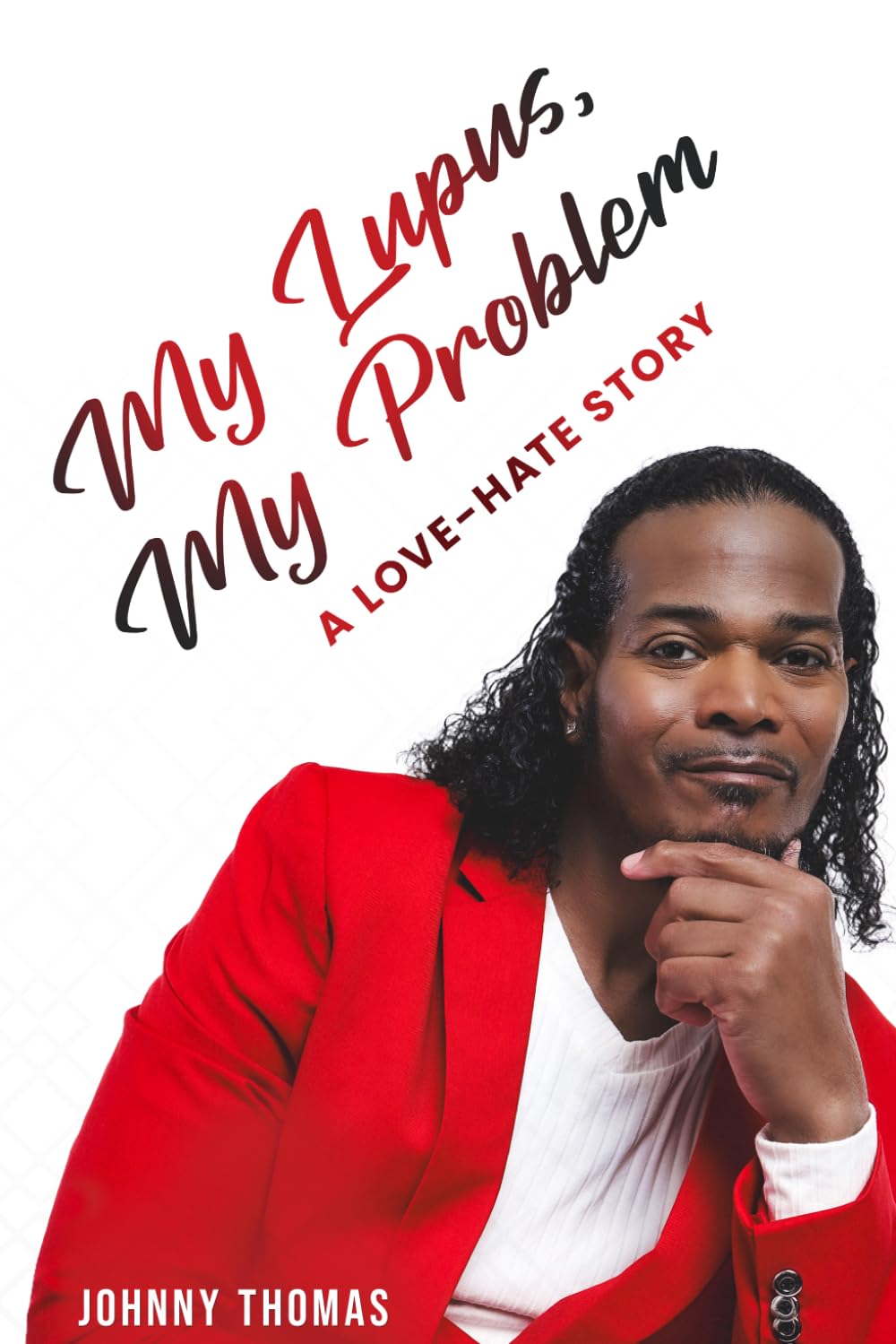 My Lupus, My Problem: A Love-Hate Story