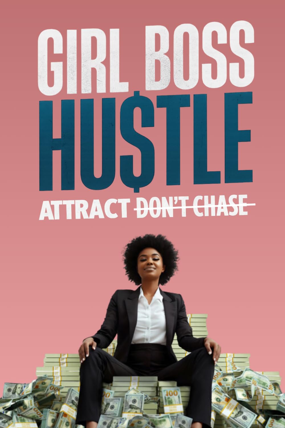 Girl Boss Hustle Attract Don't Chase