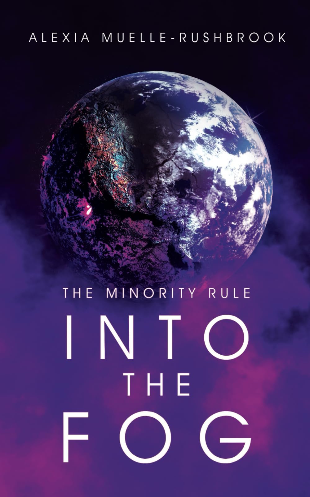 Into the Fog: 3 (The Minority Rule Trilogy) By Muelle-Rushbrook, Alexia Alexia