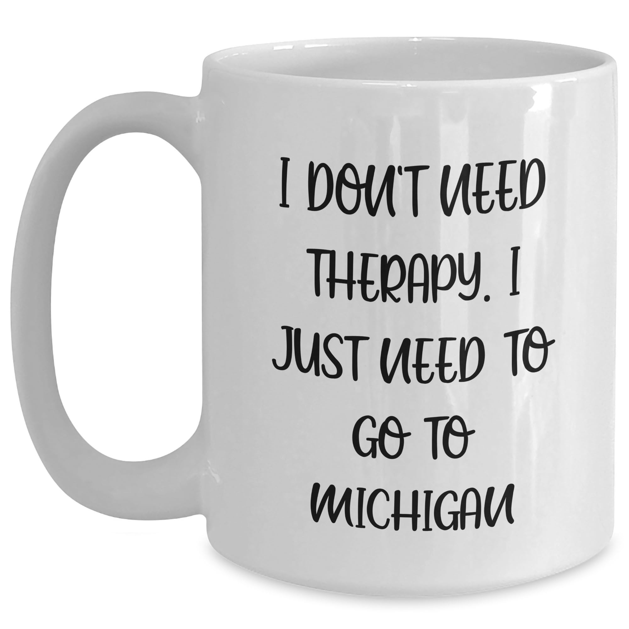 Funny Therapy Michigan White Coffee Mug - Birthday Unique Gifts — funny ceramic mug from ShopProudGifts