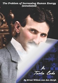 The Problem of Increasing Human Energy annotated The Tesla Code