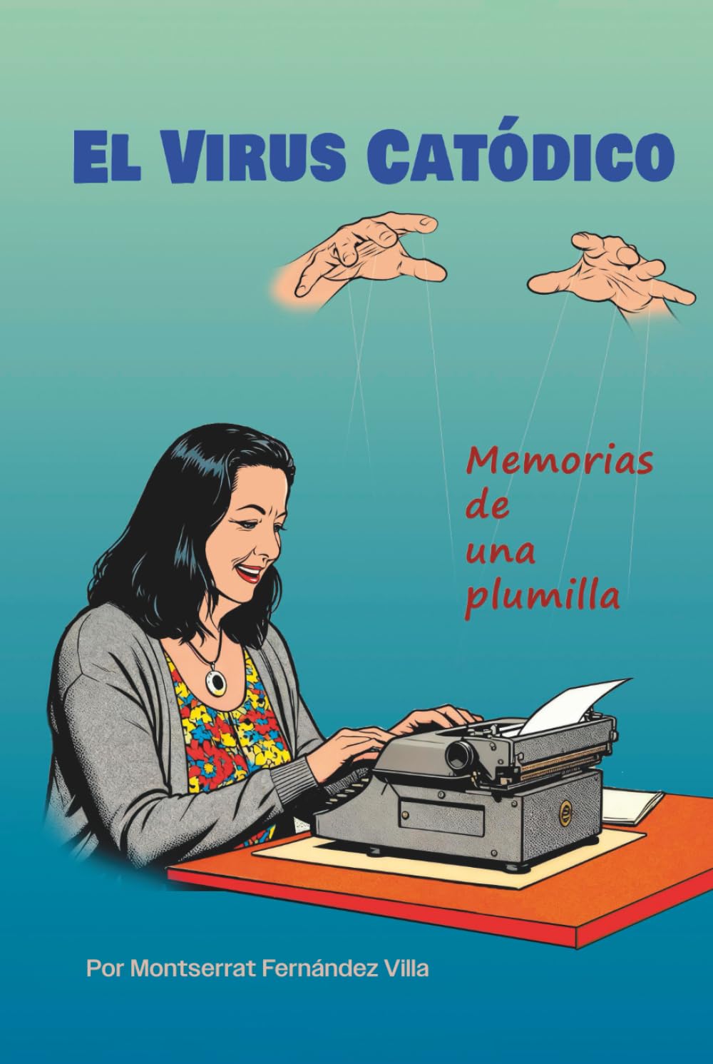 EL VIRUS CATÓDICO: Memorias de una plumilla