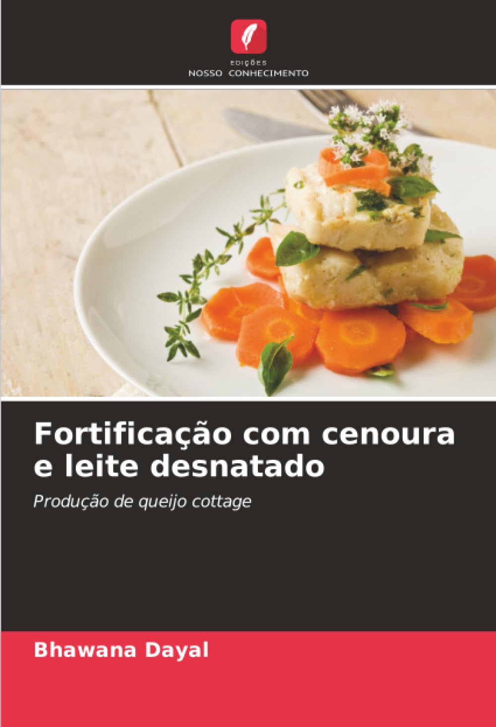 Fortificação com cenoura e leite desnatado: Produção de queijo cottage