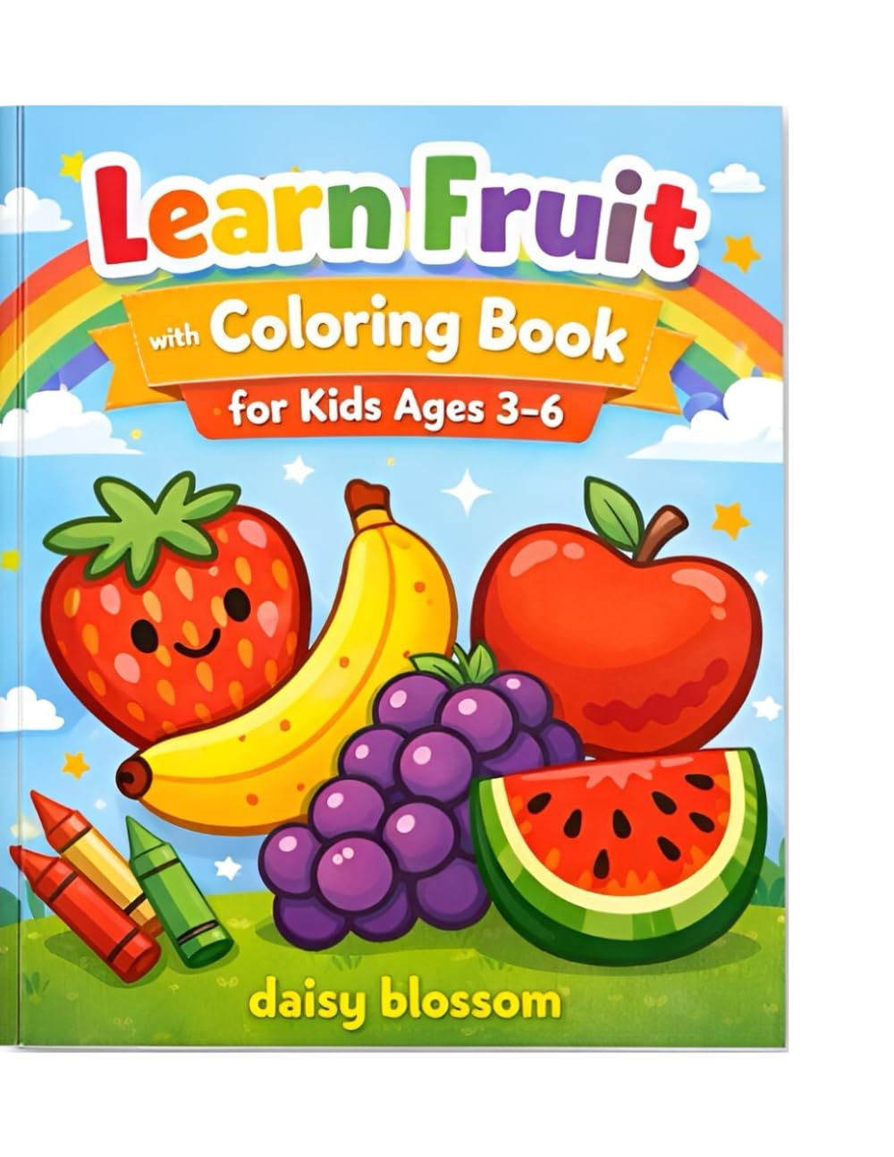 Learn fruits with Coloring book: Fun and Easy Fruit Coloring Pages for Kids Ages 3 to 6. Early learning, creativity and fine motor skills.