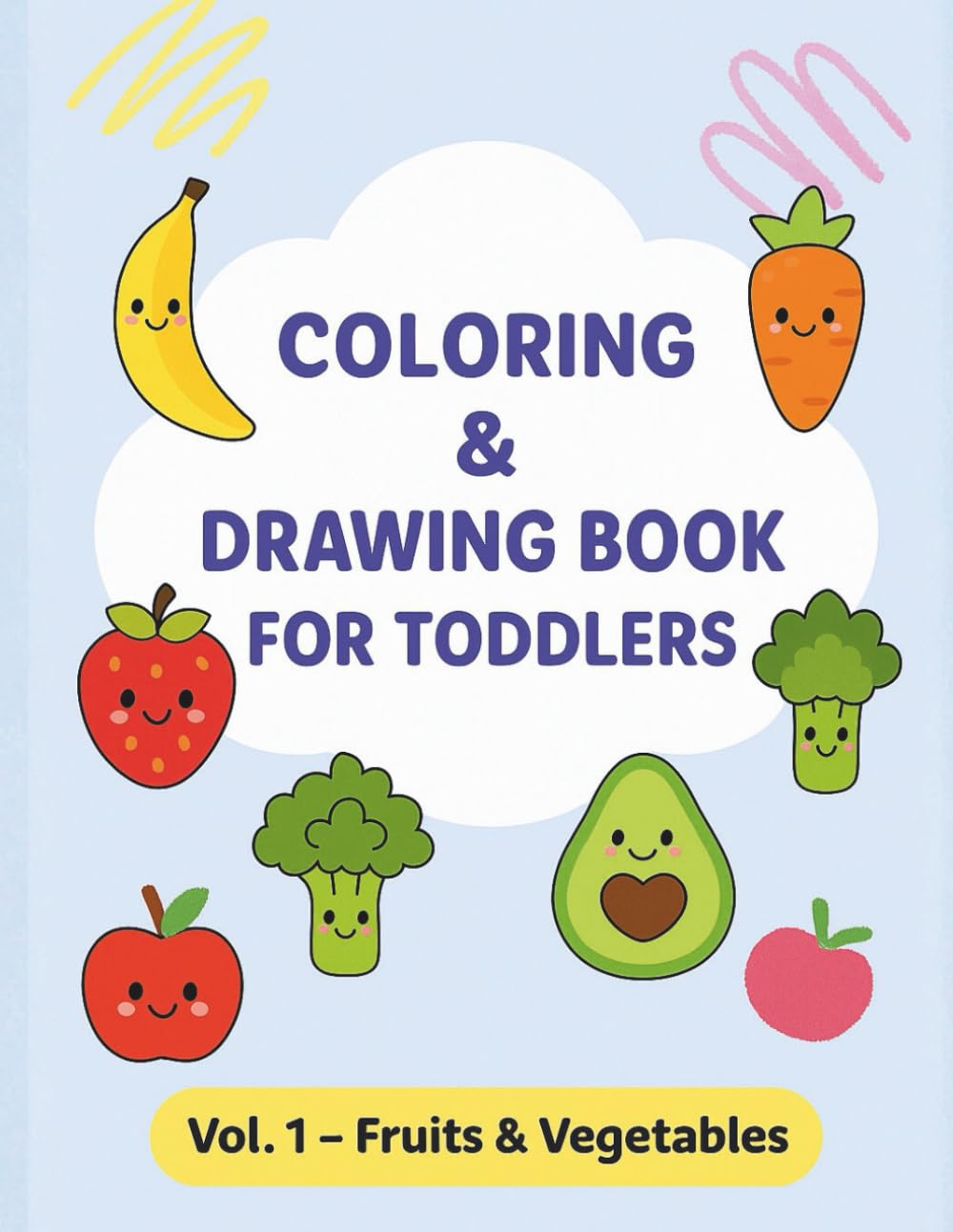 Simple Coloring & Drawing Book for Toddlers: Vol. 1 – Fruits & Vegetables: Big & Easy Pictures for Ages 1–4