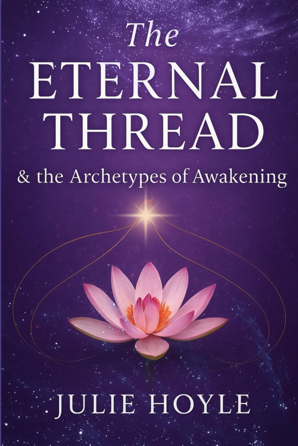 The Eternal Thread: & the Archetypes of Awakening