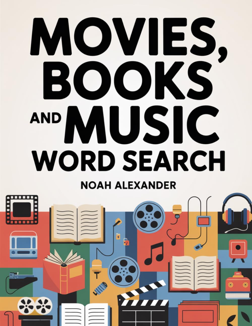 Movies, Books and Music Word search: Themed Word Search Puzzles Inspired by Film, Literature & Music (Noah Alexander Puzzles)