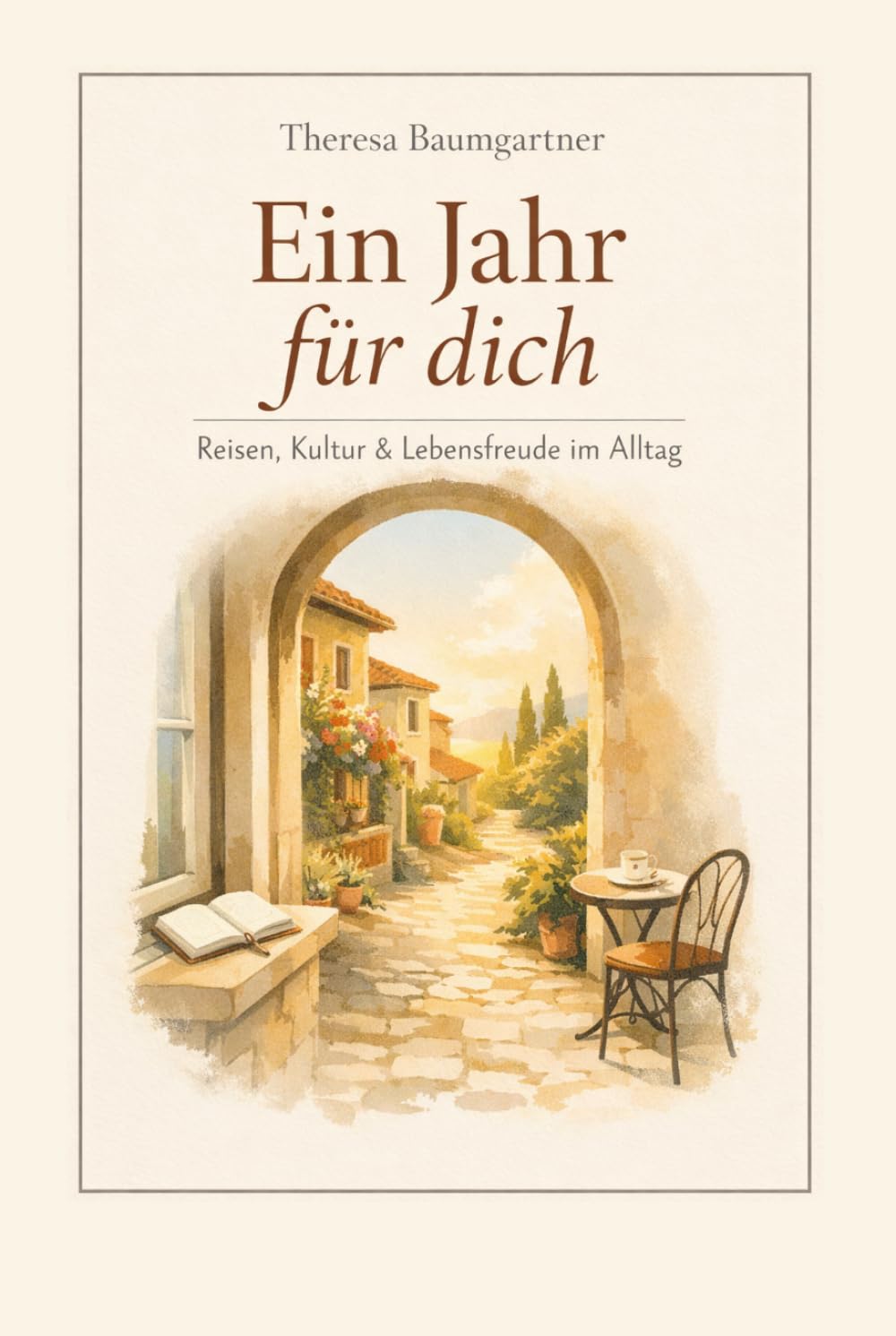 Ein Jahr für dich: Reisen, Kultur & Lebensfreude im Alltag
