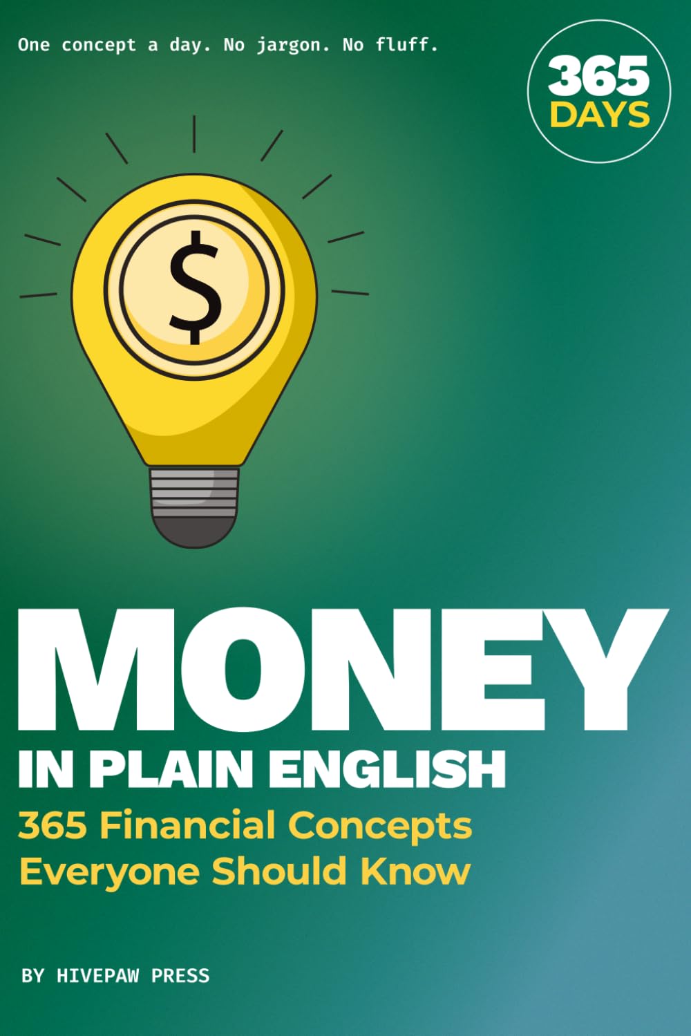 Money in Plain English: 365 Financial Concepts Everyone Should Know
