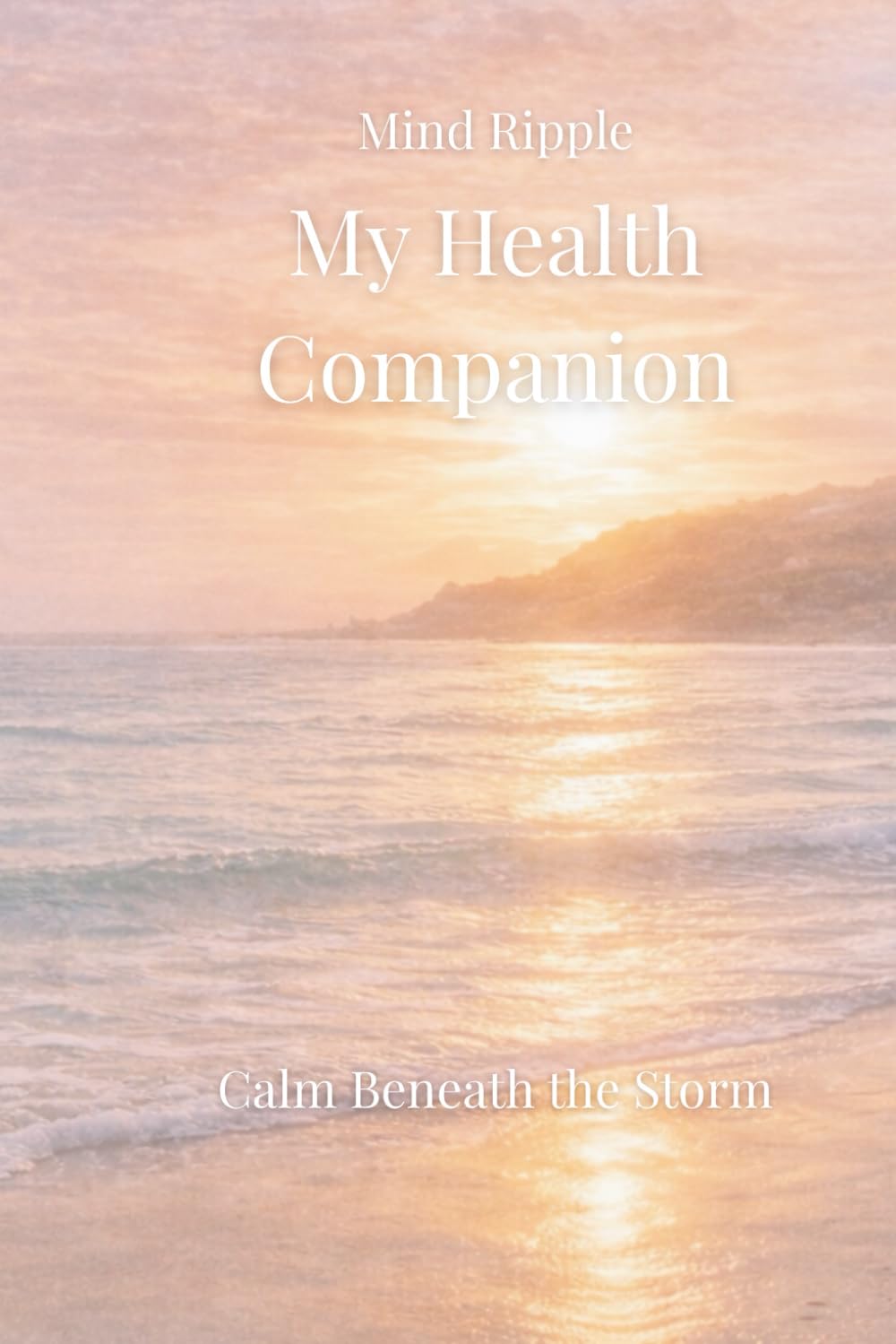 My Health Companion: A Guided Chronic Illness Journal for Symptom Tracking, Health Management, Flare Support & Gentle Reflection