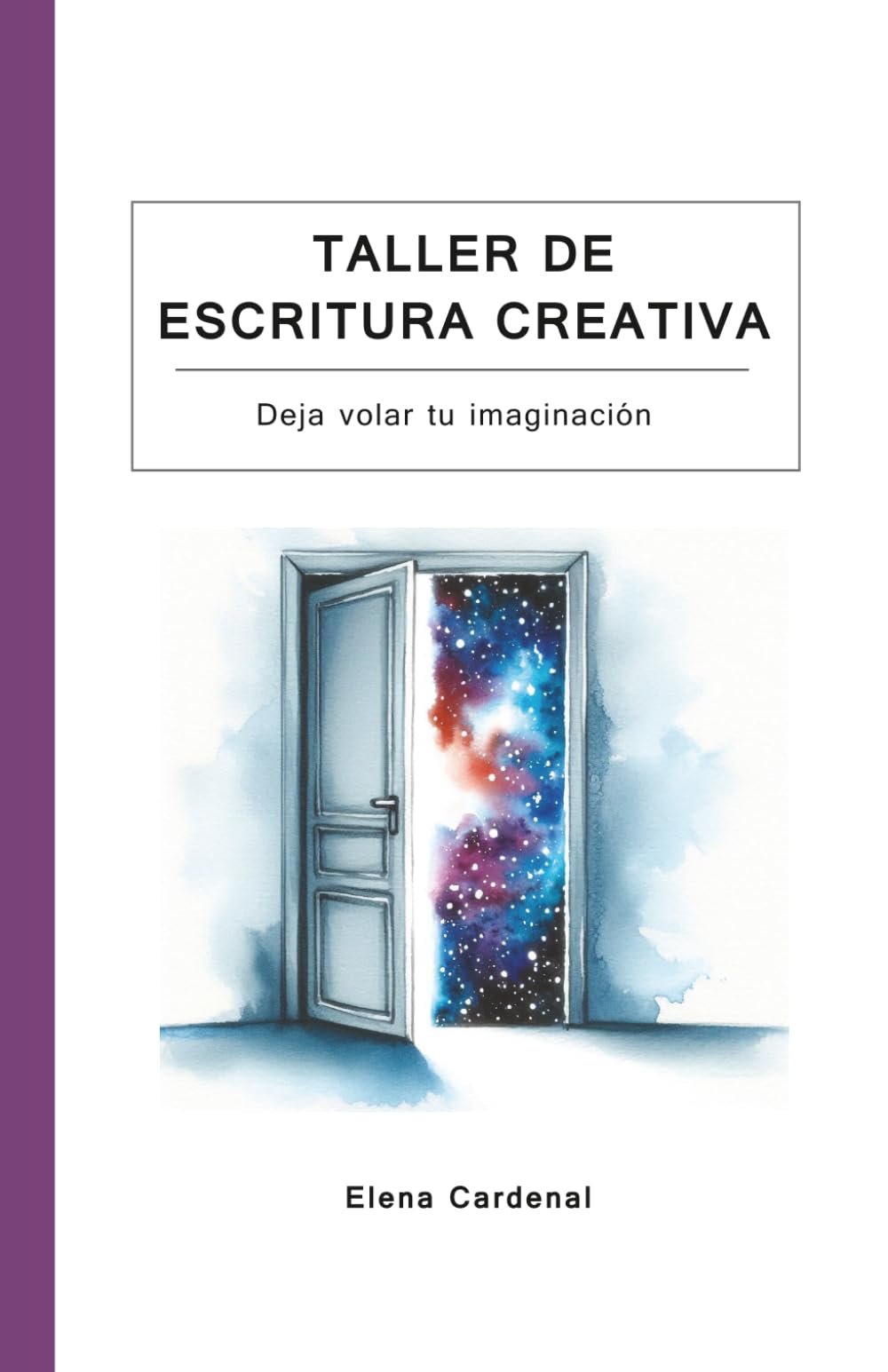 Taller de escritura creativa: Cuaderno práctico de escritura creativa con ejercicios para desarrollar tu imaginación y escribir mejor