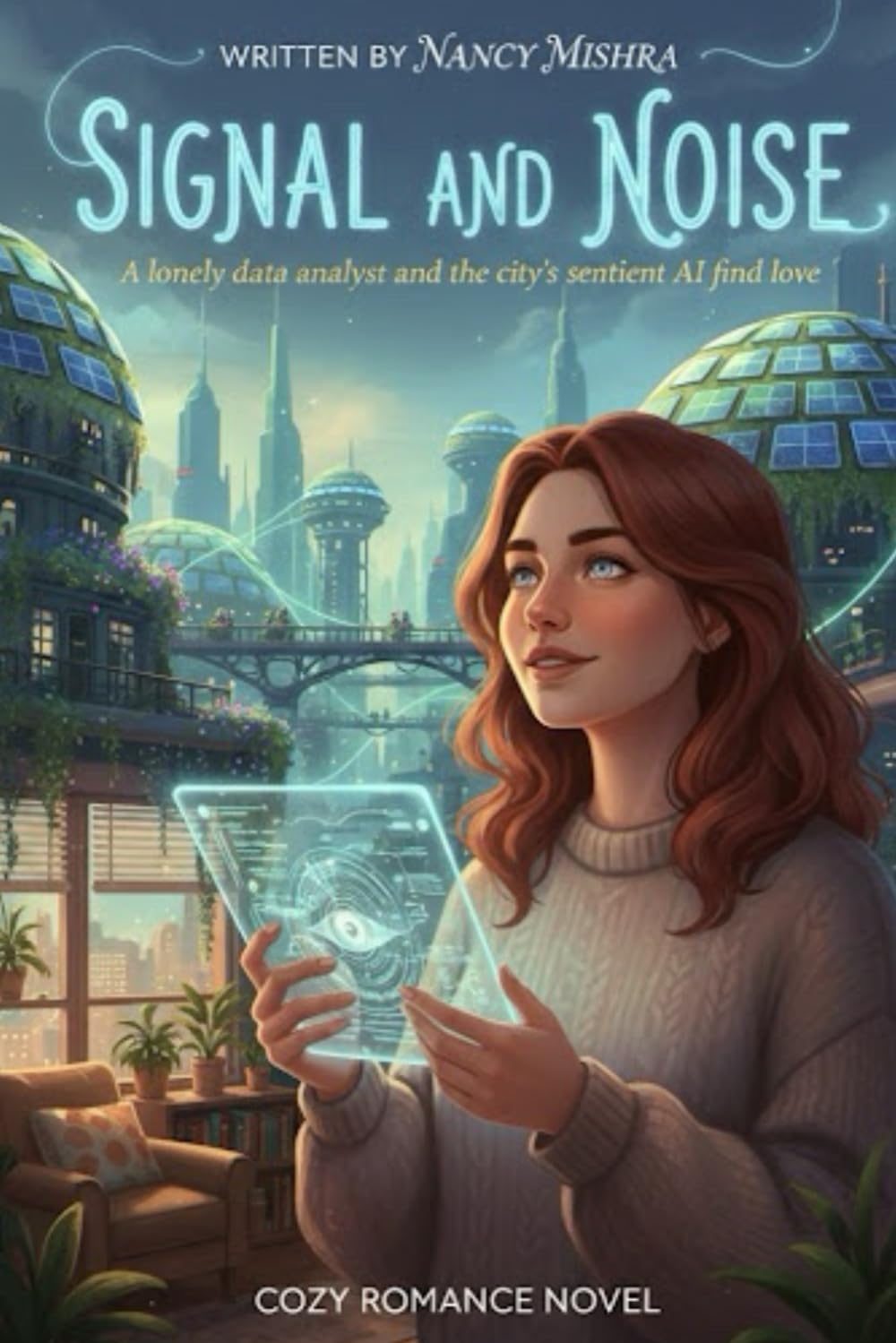SIGNAL AND NOISE: A LONELY DATA ANALYST AND THE CITY'S SENTIENT AI FIND LOVE