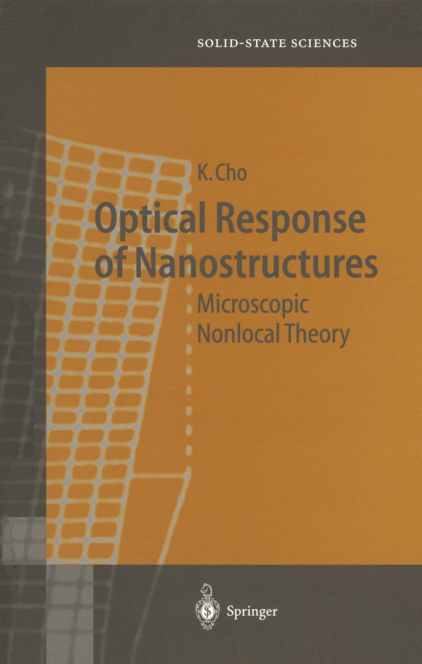 Optical Response of Nanostructures: Microscopic Nonlocal Theory (Springer Series in Solid-State Sciences)