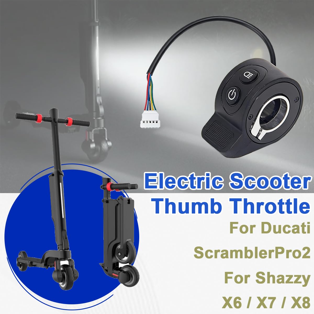 Acelerador eléctrico para scooter Tumb para Ducati Scrambler Pro 2 para Shazzy X6 X7 X8 para Cecotec Bongo D30XL Piezas de repuesto Acelerador con botón pulsador 5V