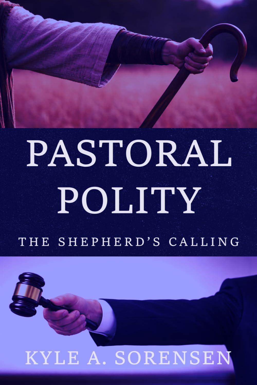 Pastoral Polity: The Shepherd's Calling