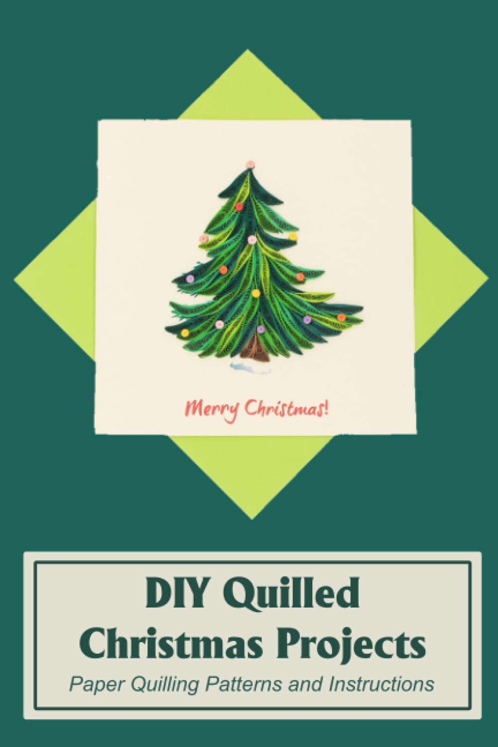 DIY Quilled Christmas Projects: Paper Quilling Patterns and Instructions: Christmas Quilling Crafts