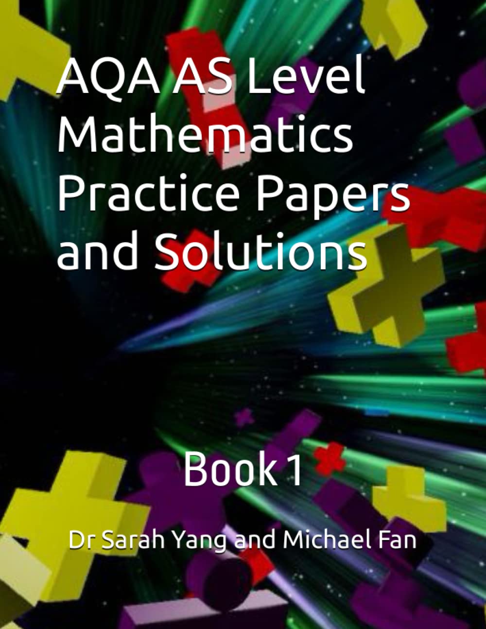 AQA AS Level Mathematics Practice Papers and Solutions: Book 1