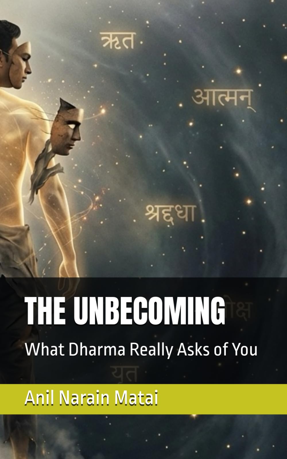 THE UNBECOMING: What Dharma Really Asks of You