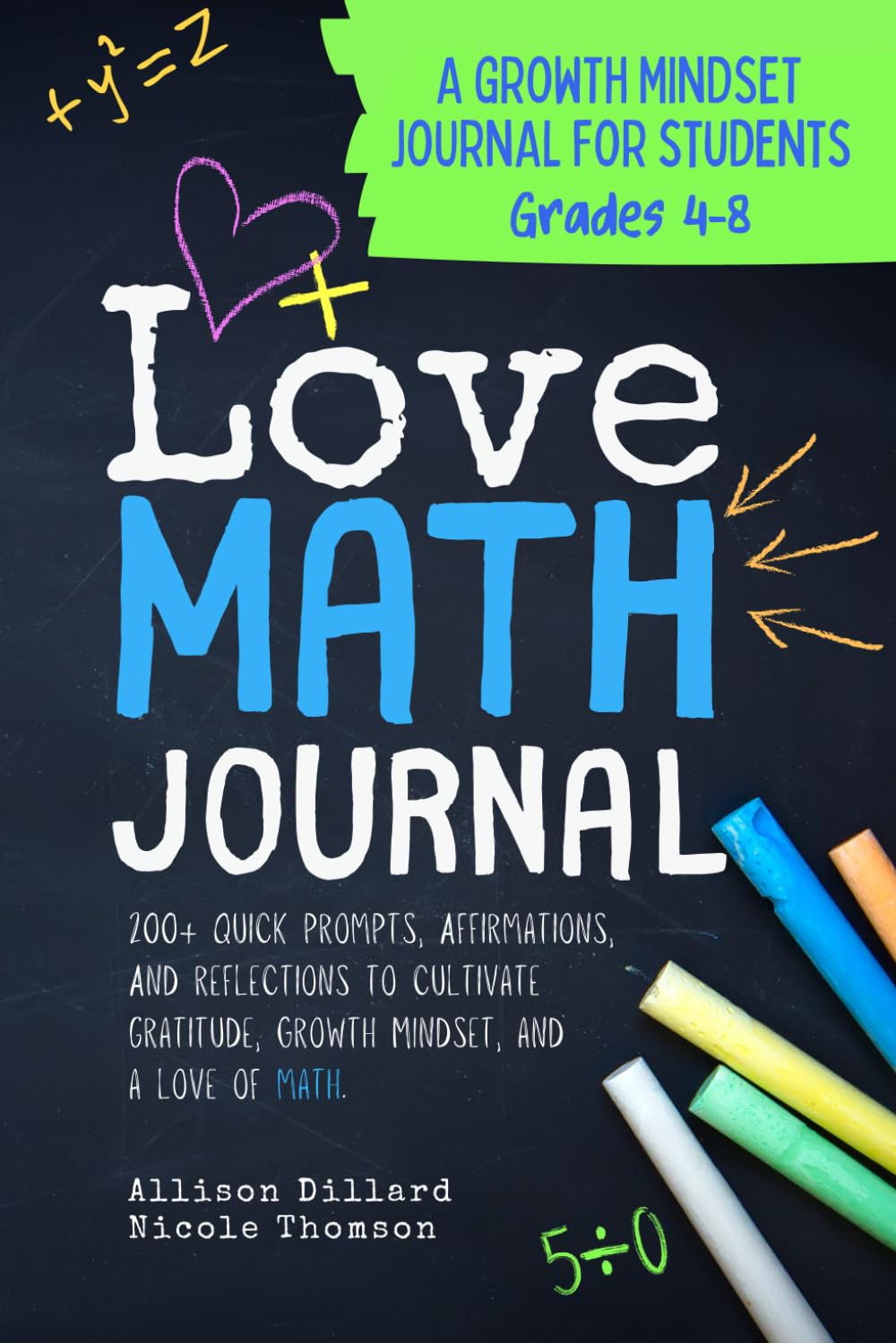 Love Math Journal: 200+ Quick Prompts, Affirmations, and Reflections to Cultivate Gratitude, Growth Mindset, and a Love of Math