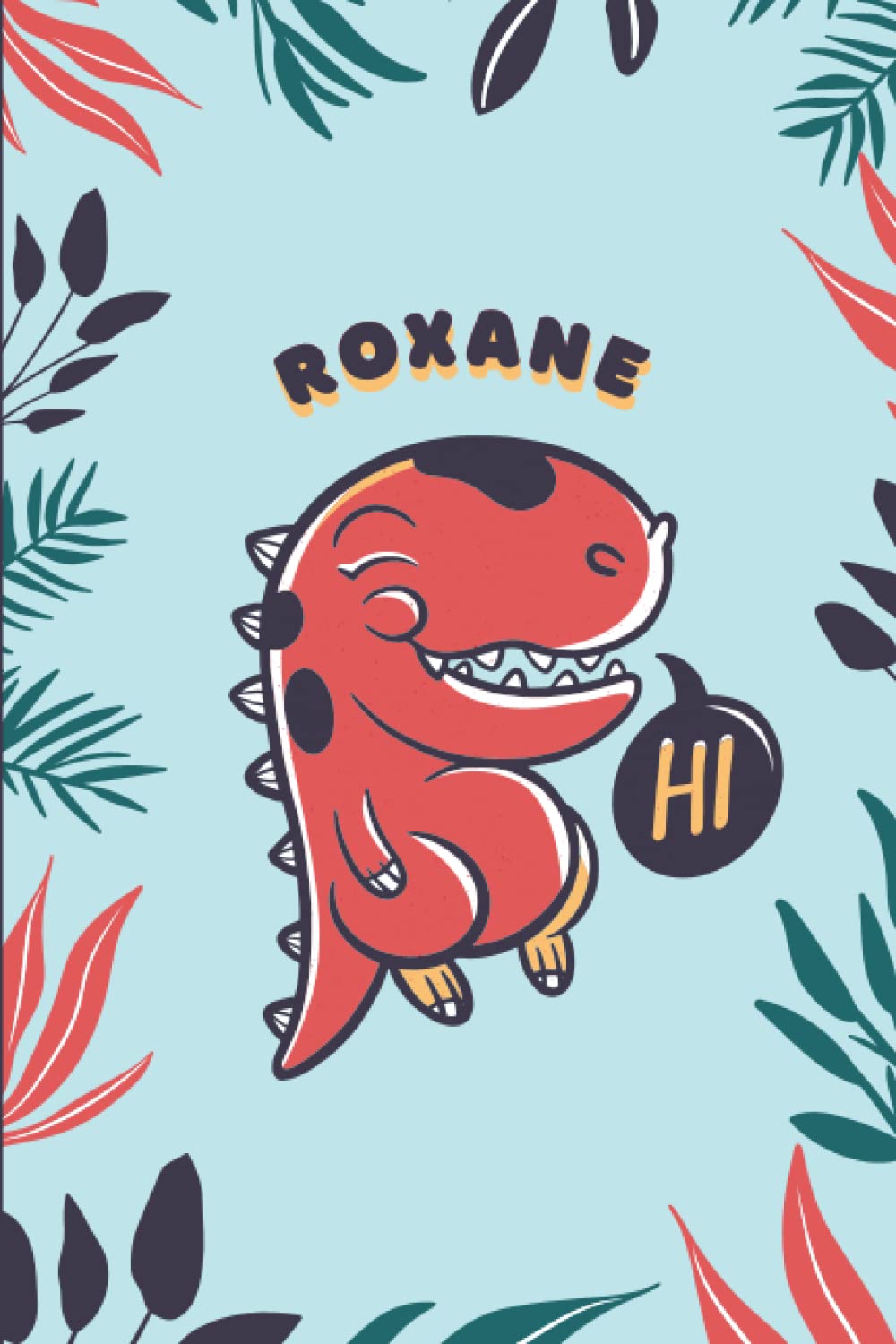 Roxane: Cute Trex Dinosaur Notebook, Personalized Gift For Roxane, 100 Pages with Timeline, 6"x9", Glossy Finish