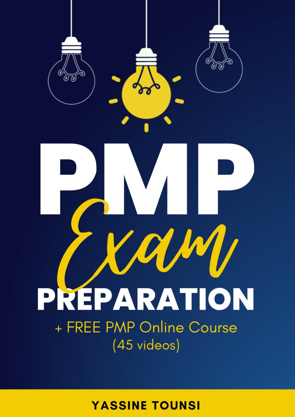 Project Management Professional (PMP) Exam Preparation: Your Guide for a Quick and Easy Preparation