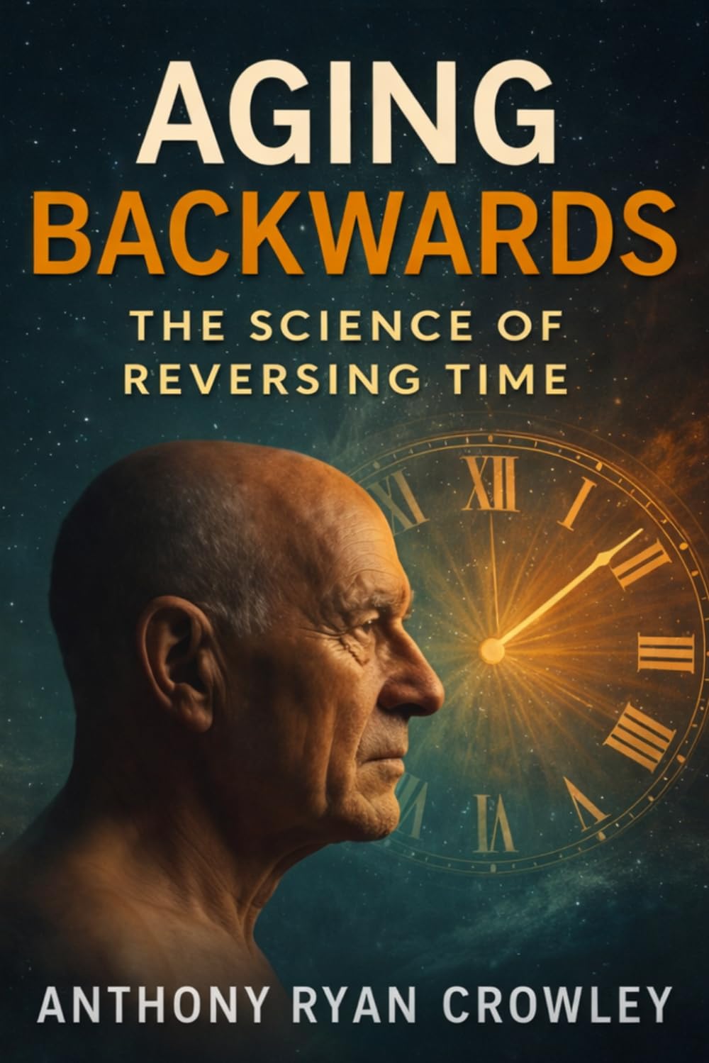 Aging Backwards: The Science of Reversing Time