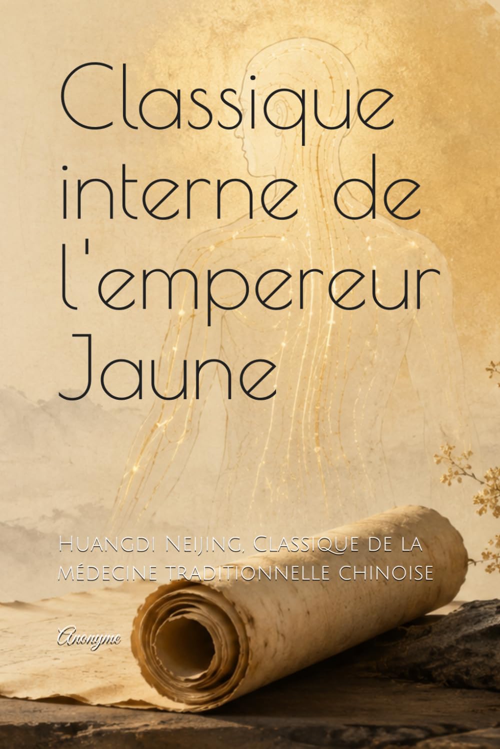 Classique interne de l'empereur Jaune: Huangdi Neijing, Classique de la médecine traditionnelle chinoise