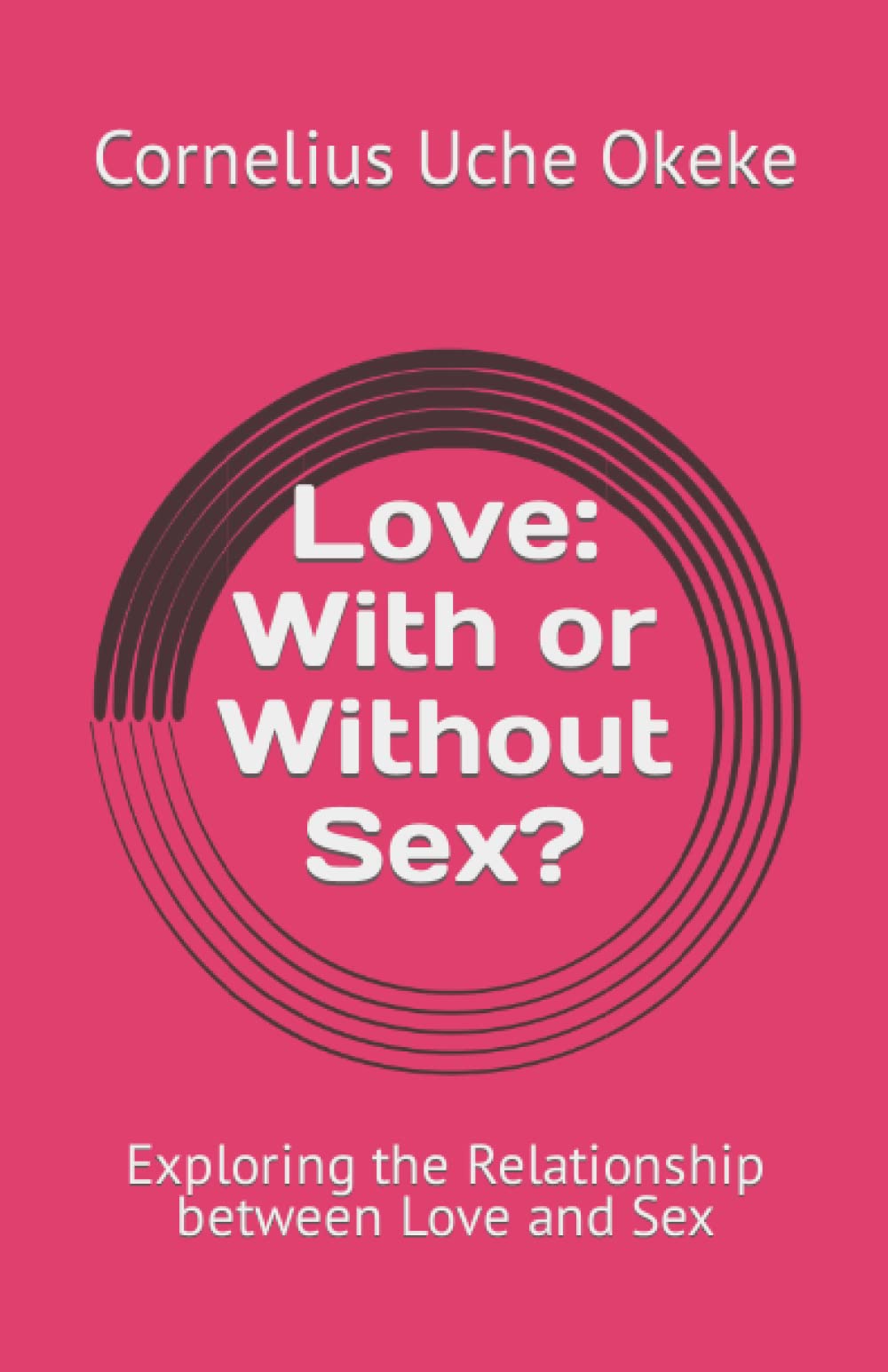 Love: With or Without Sex?: Exploring the Relationship between Love and Sex