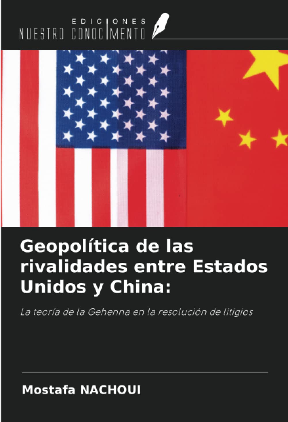 Geopolítica de las rivalidades entre Estados Unidos y China:: La teoría de la Gehenna en la resolución de litigios