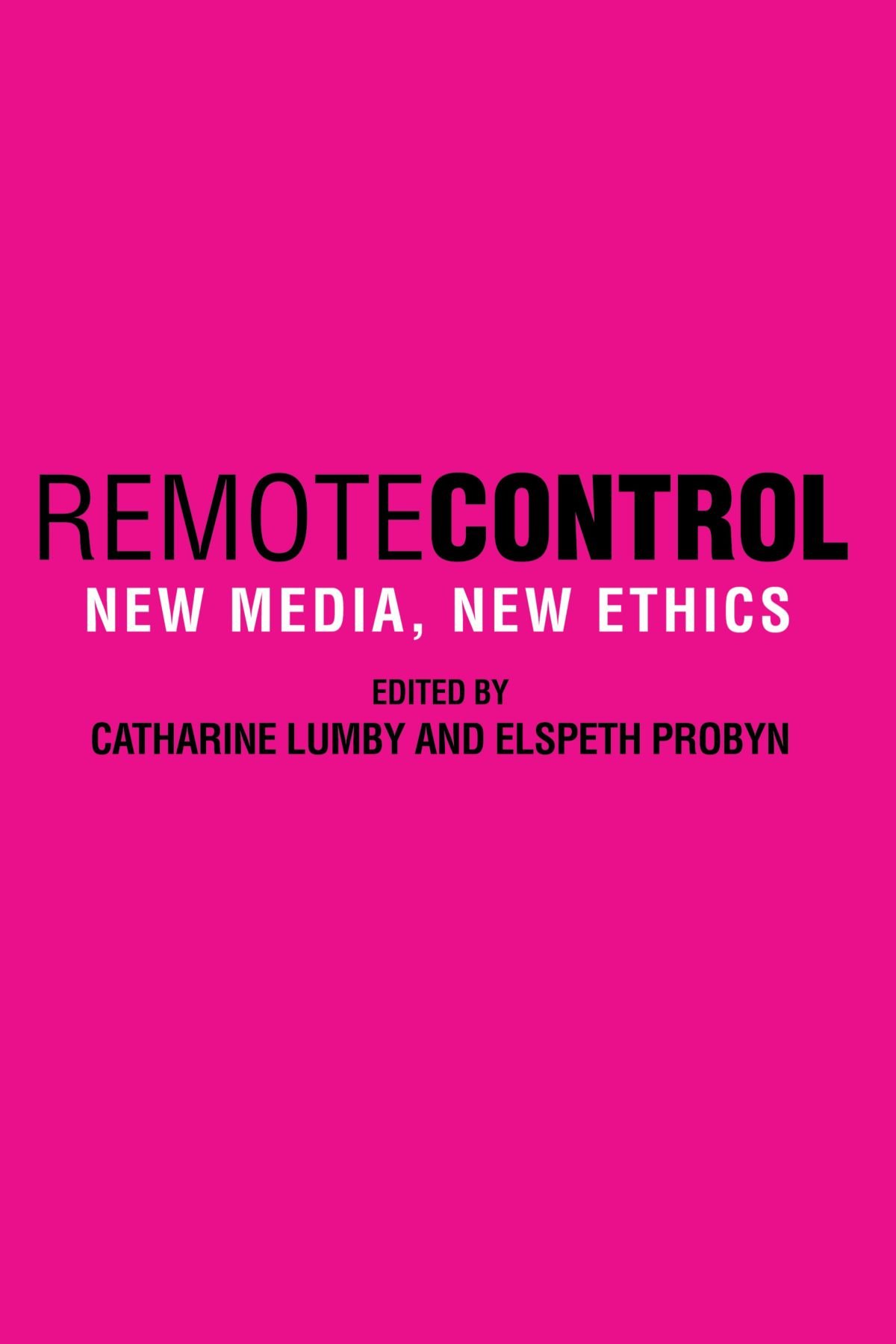 Buy Remote Control: New Media, New Ethics — BookShops.in
