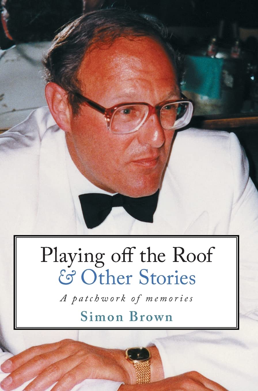 Playing off the Roof & Other Stories: A patchwork of memories: 1 (Memoirs)