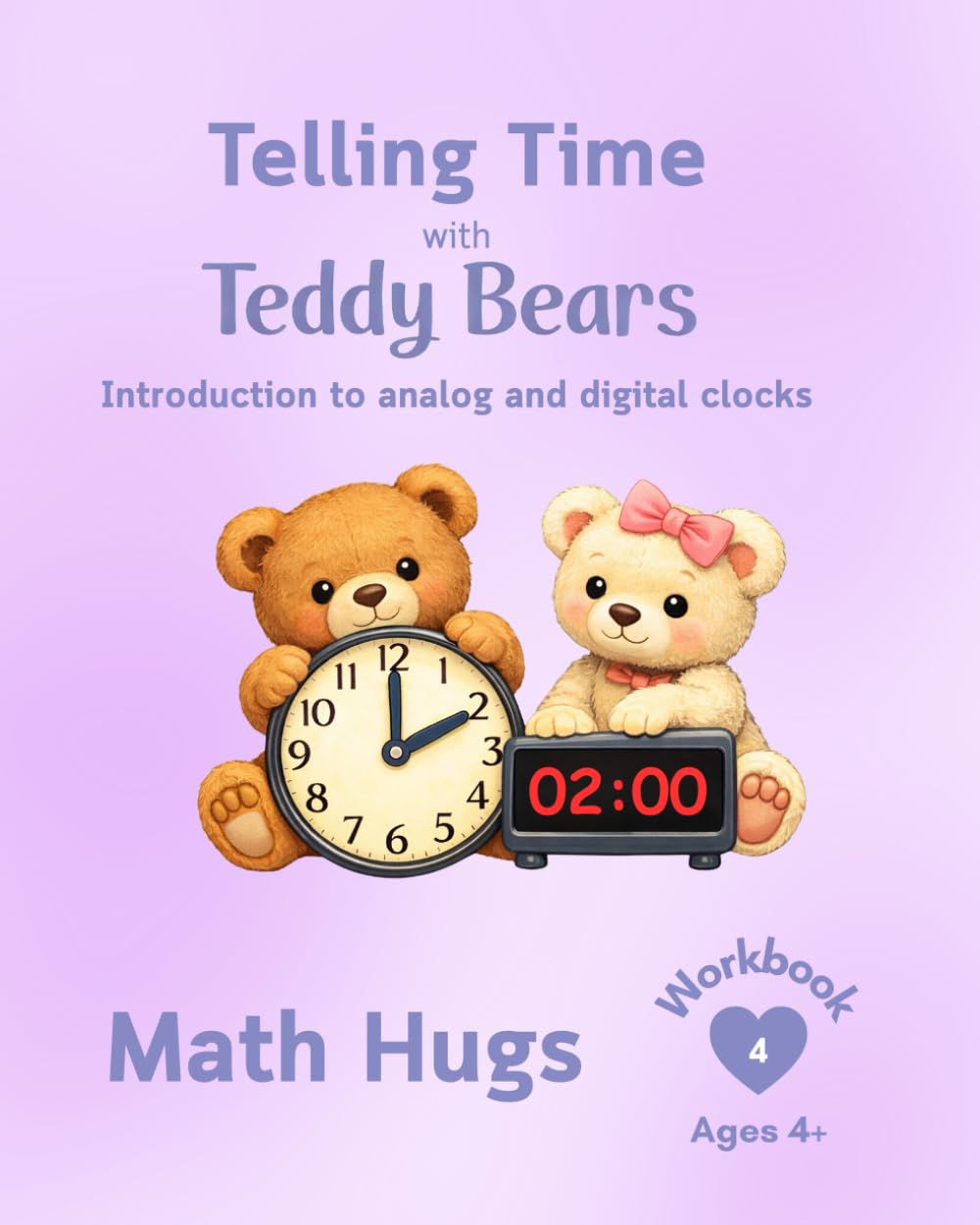 Telling Time with Teddy Bears: Math Hugs: Workbook 4